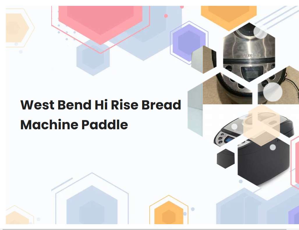 West Bend Hi Rise Bread Machine Paddle