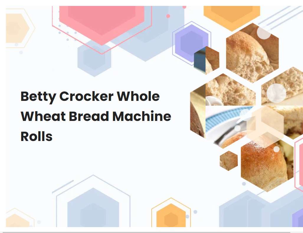Betty Crocker Whole Wheat Bread Machine Rolls