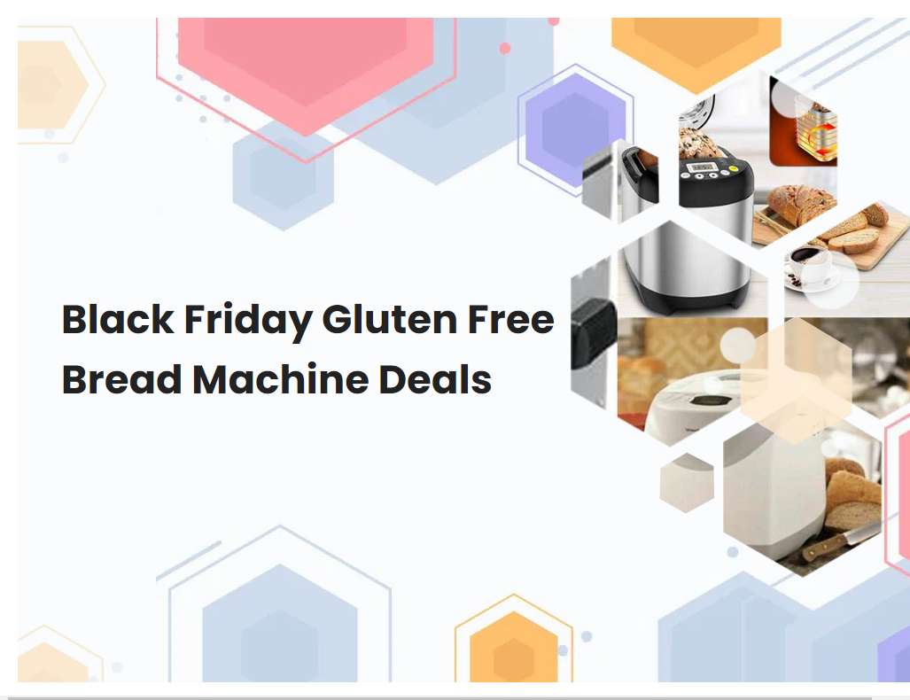 Black Friday Gluten Free Bread Machine Deals