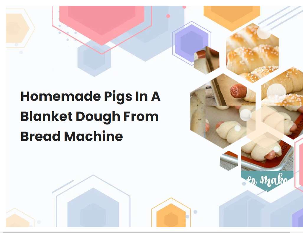 Homemade Pigs In A Blanket Dough From Bread Machine