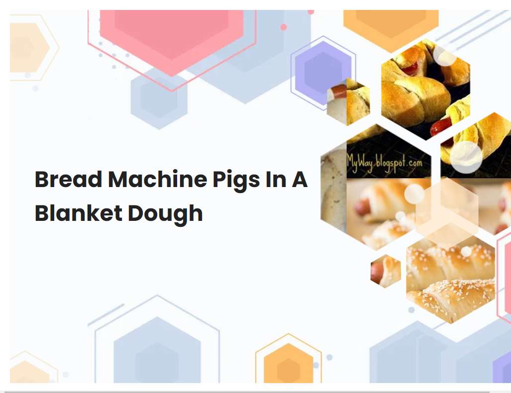 Bread Machine Pigs In A Blanket Dough