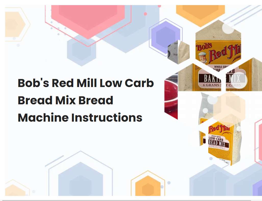 Bobs Red Mill Low Carb Bread Mix Bread Machine Instructions
