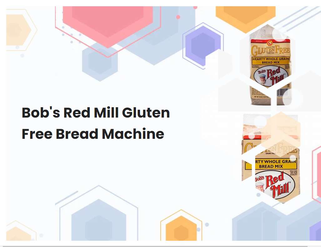 bob's red mill gluten free bread mix in bread machine