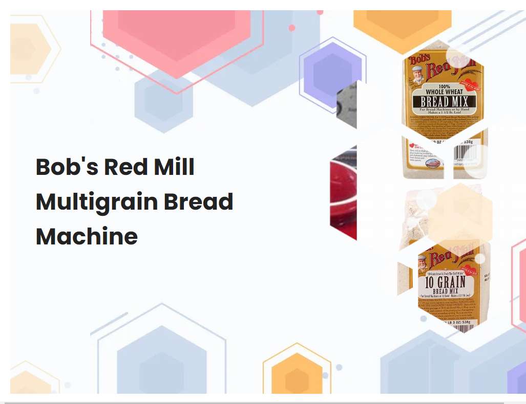 Bobs Red Mill Multigrain Bread Machine