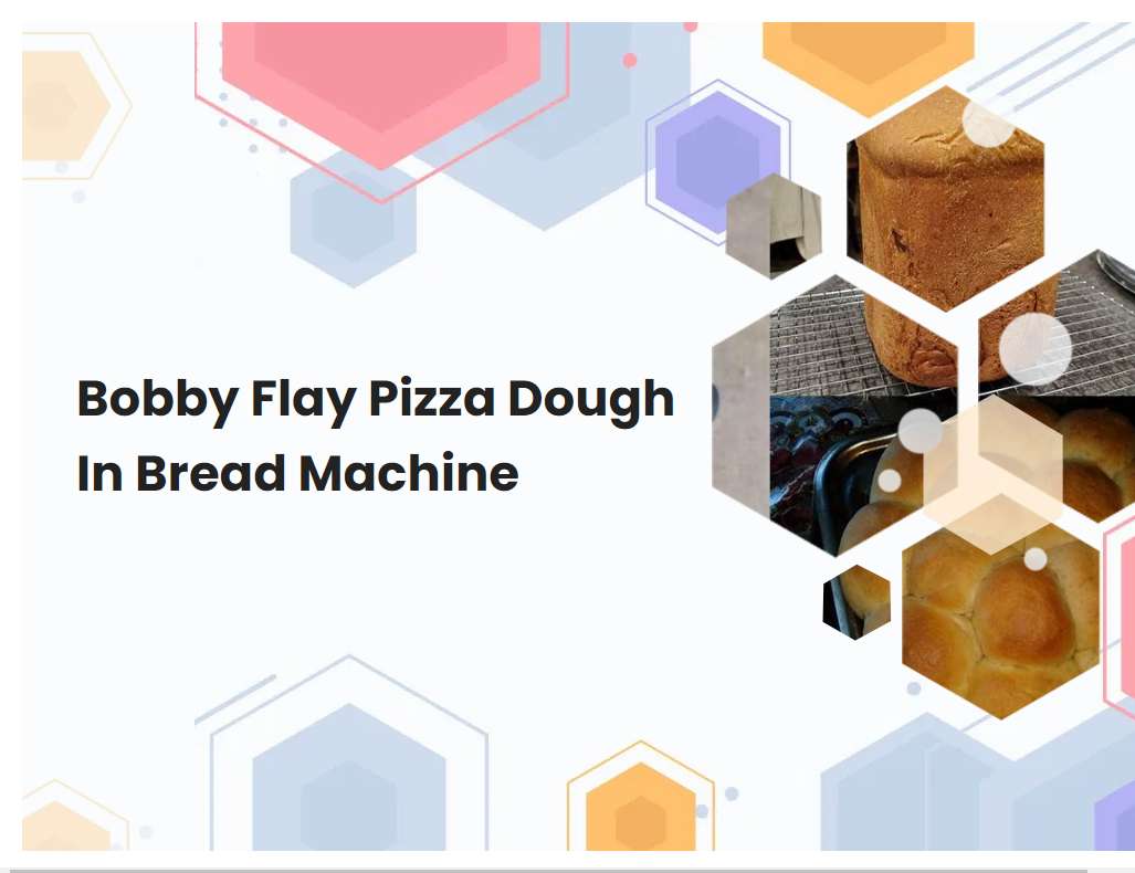 Bobby Flay Pizza Dough In Bread Machine