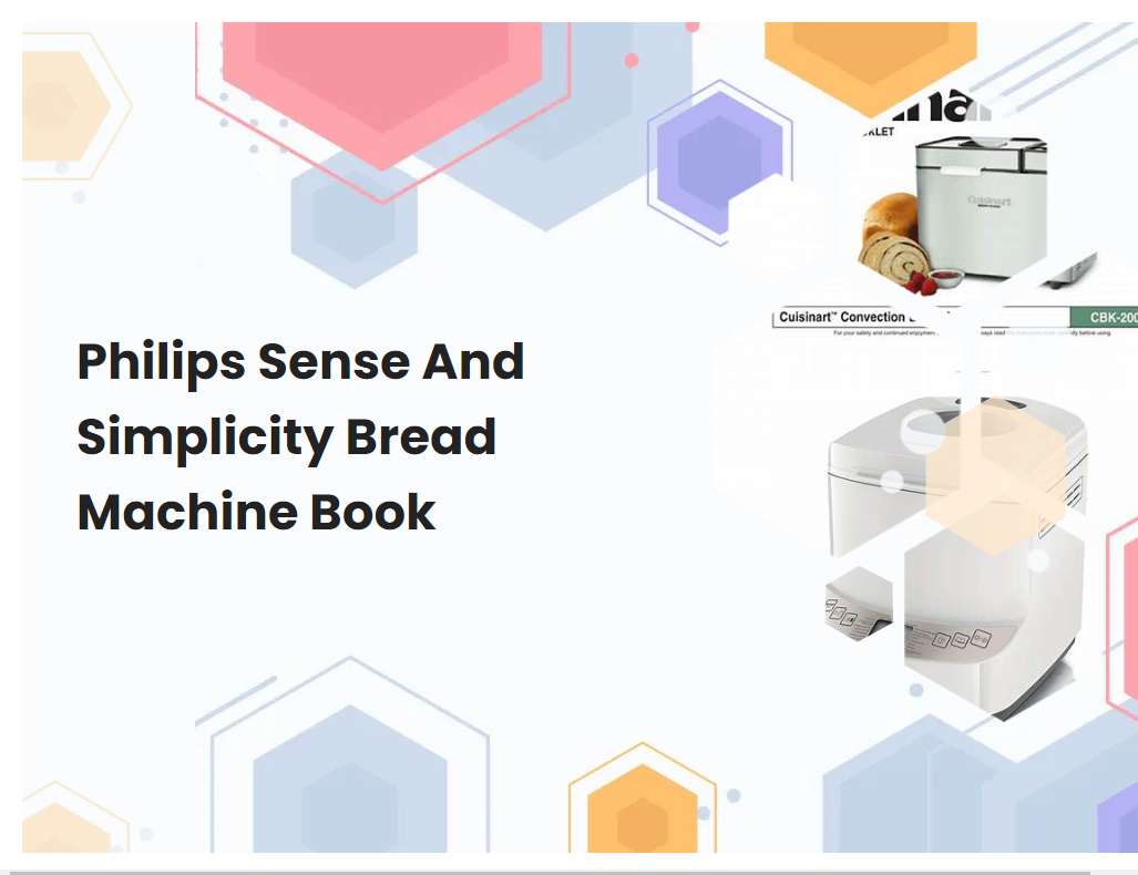 Philips Sense And Simplicity Bread Machine Book