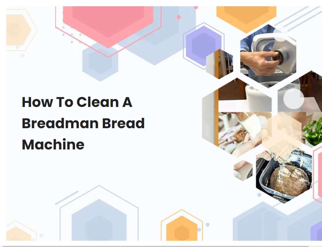 How To Clean A Breadman Bread Machine