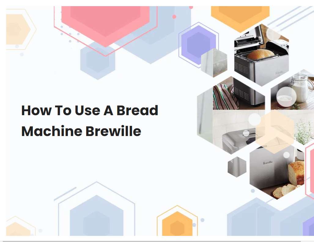 How To Use A Bread Machine Brewille