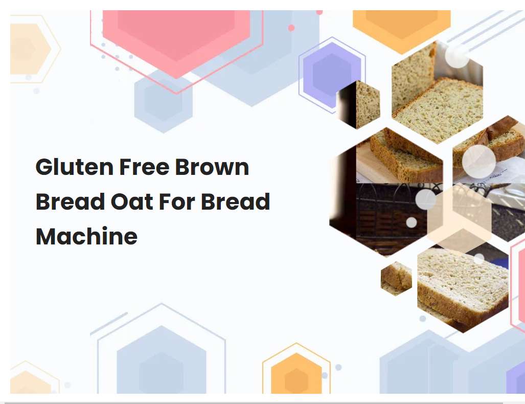 Gluten Free Brown Bread Oat For Bread Machine