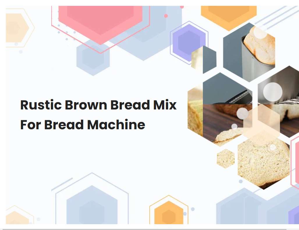 Rustic Brown Bread Mix For Bread Machine