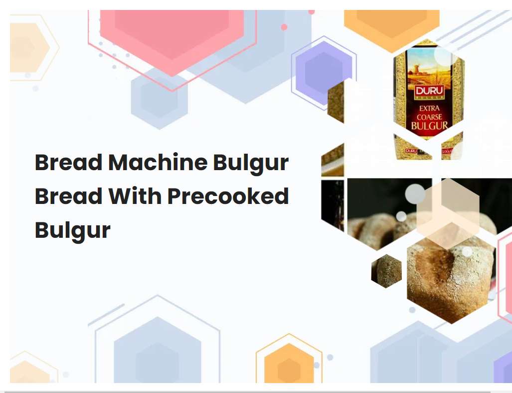 Bread Machine Bulgur Bread With Precooked Bulgur