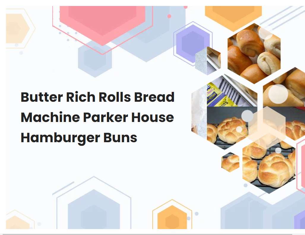 Butter Rich Rolls Bread Machine Parker House Hamburger Buns