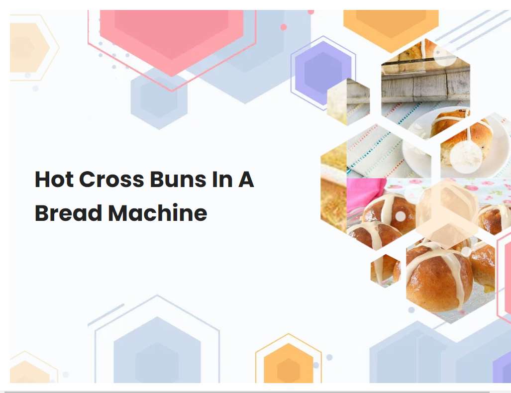Hot Cross Buns In A Bread Machine