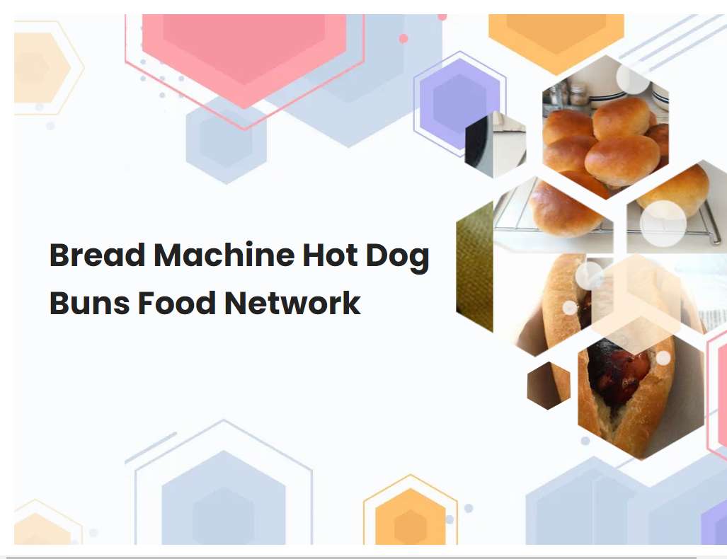 Bread Machine Hot Dog Buns Food Network