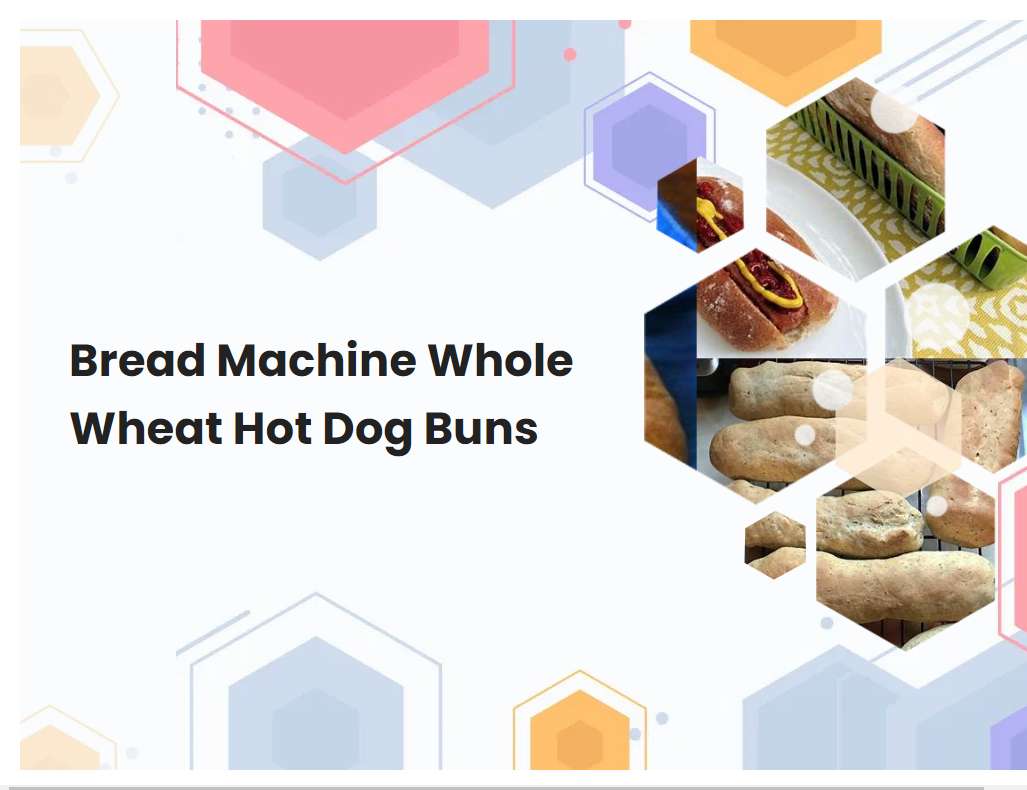 Bread Machine Whole Wheat Hot Dog Buns