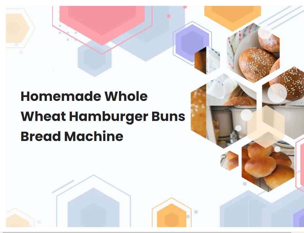 Homemade Whole Wheat Hamburger Buns Bread Machine
