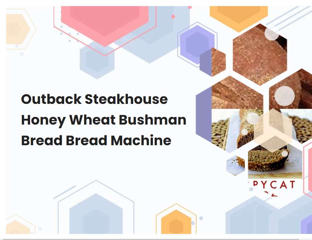 Outback Steakhouse Honey Wheat Bushman Bread Bread Machine