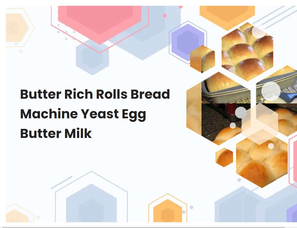 Butter Rich Rolls Bread Machine Yeast Egg Butter Milk