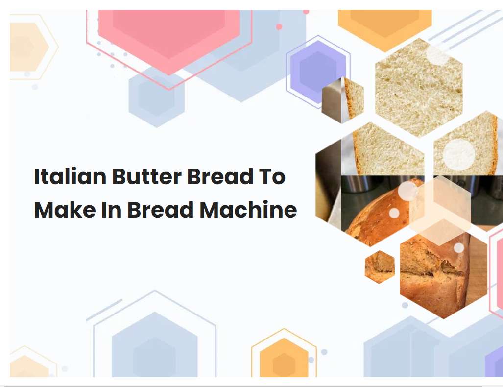 Italian Butter Bread To Make In Bread Machine