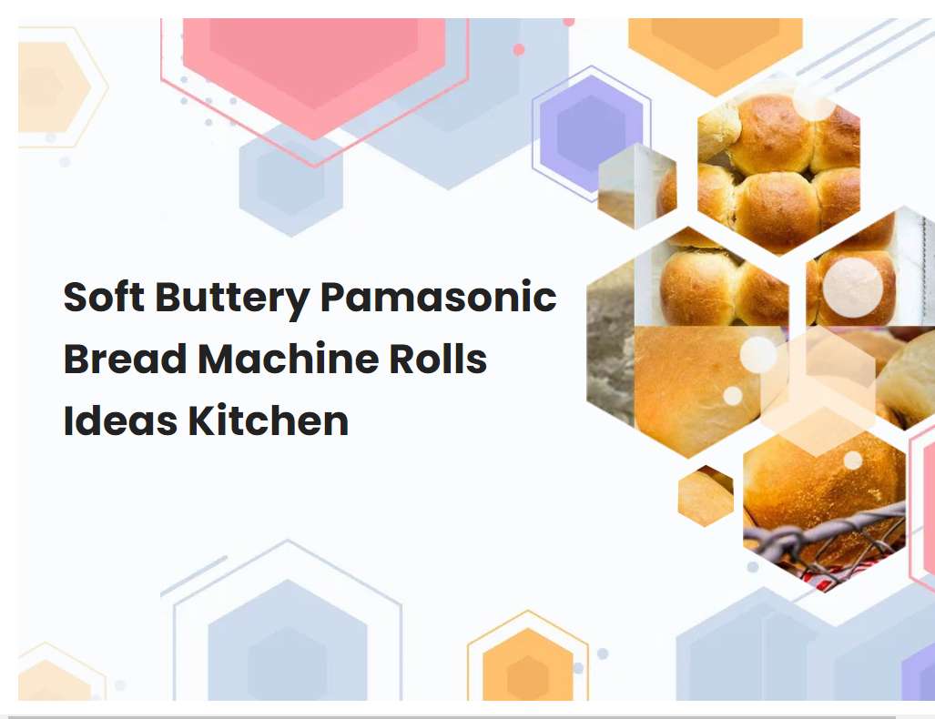 Soft Buttery Pamasonic Bread Machine Rolls Ideas Kitchen
