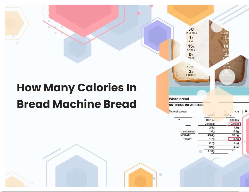 How Many Calories In Bread Machine Bread