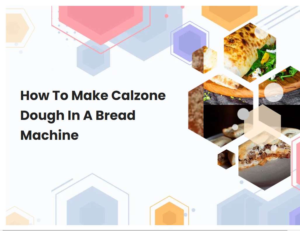 How To Make Calzone Dough In A Bread Machine