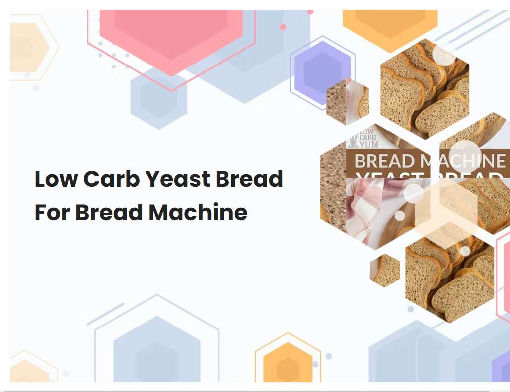 Low Carb Yeast Bread For Bread Machine Breadmach Low Carb Yeast Bread For Bread Machine Breadmach