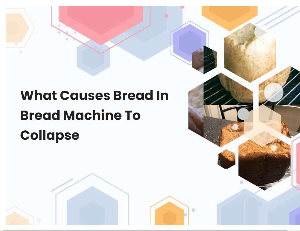 what-causes-bread-in-bread-machine-to-collapse-breadmach