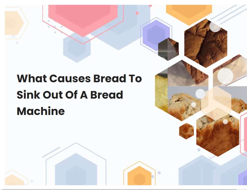 what-causes-bread-to-sink-out-of-a-bread-machine-breadmach