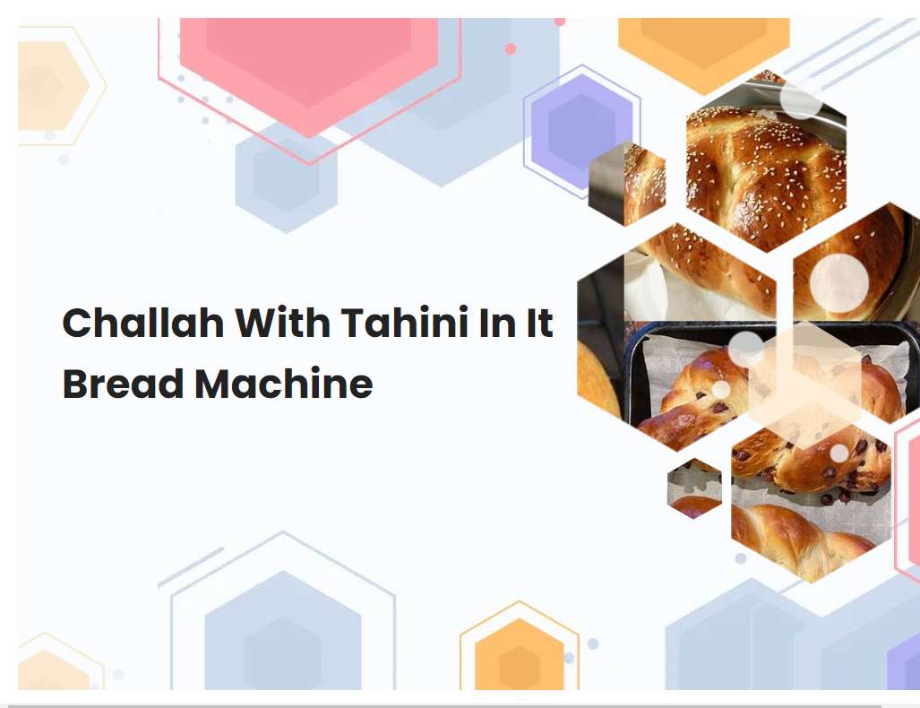 Challah With Tahini In It Bread Machine