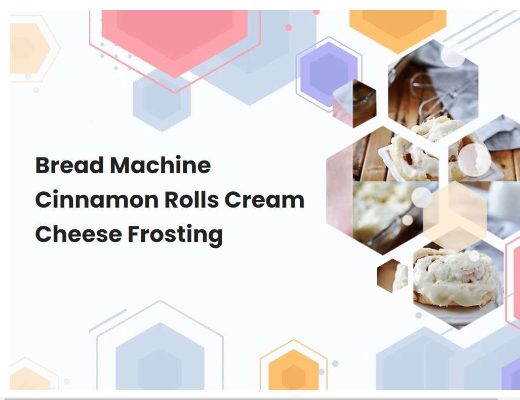 Bread Machine Cinnamon Rolls Cream Cheese Frosting