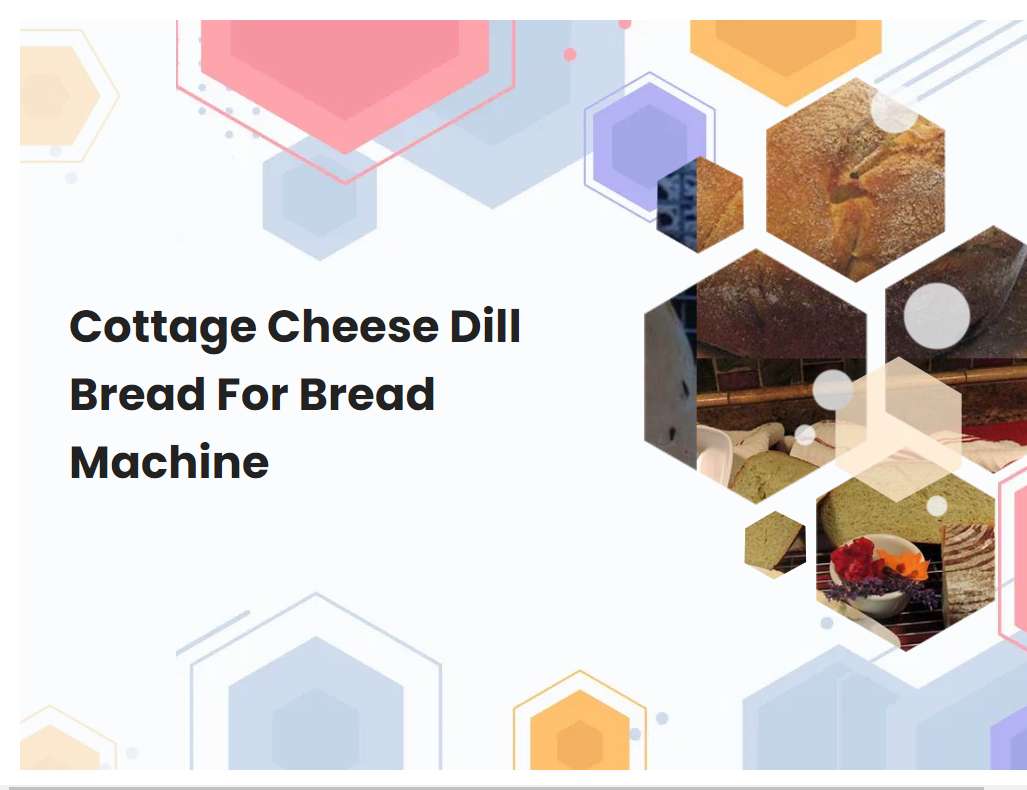 Cottage Cheese Dill Bread For Bread Machine