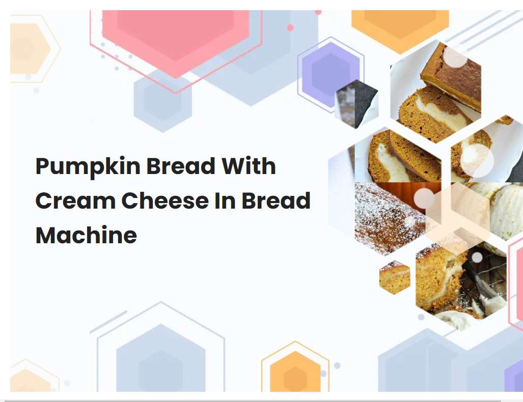 Pumpkin Bread With Cream Cheese In Bread Machine