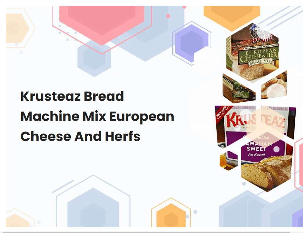Krusteaz Bread Machine Mix European Cheese And Herfs
