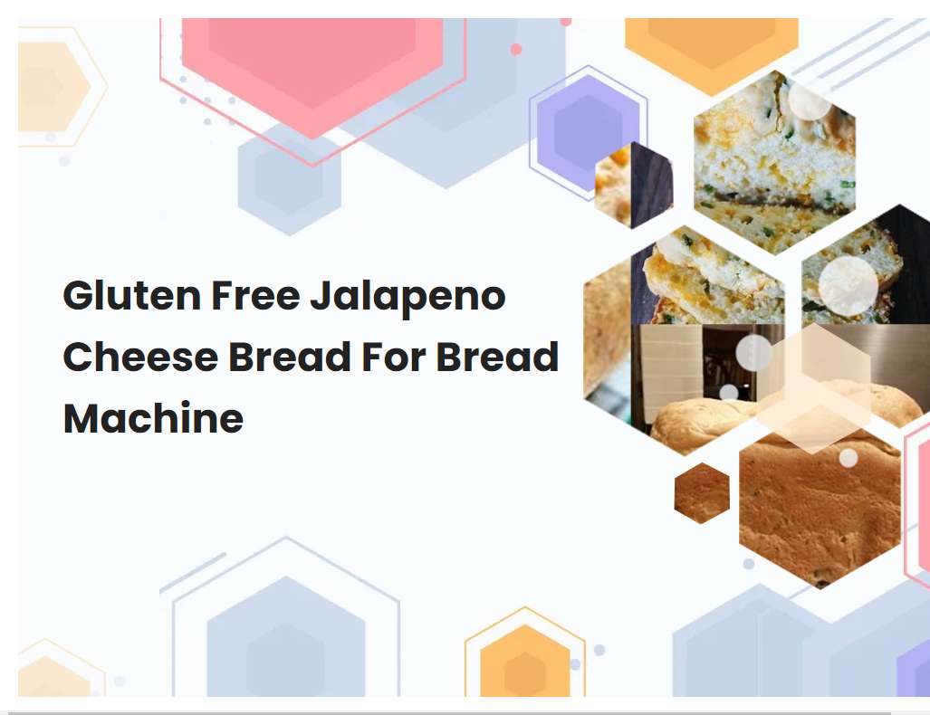 Gluten Free Jalapeno Cheese Bread For Bread Machine