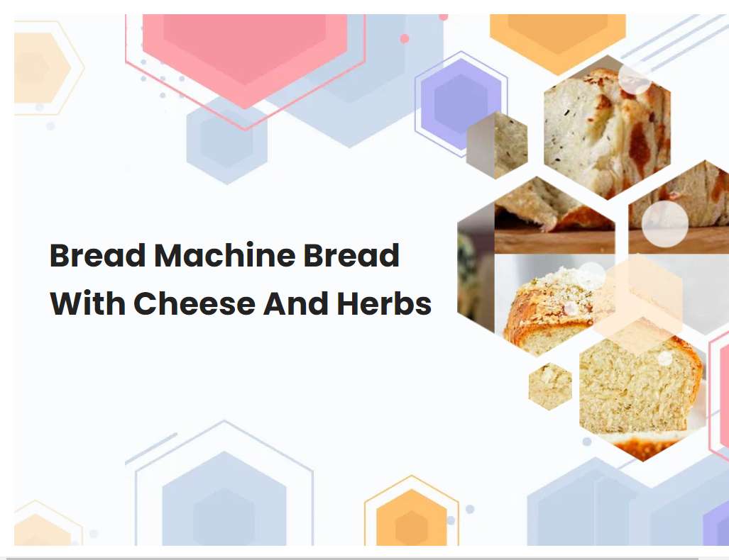 Bread Machine Bread With Cheese And Herbs