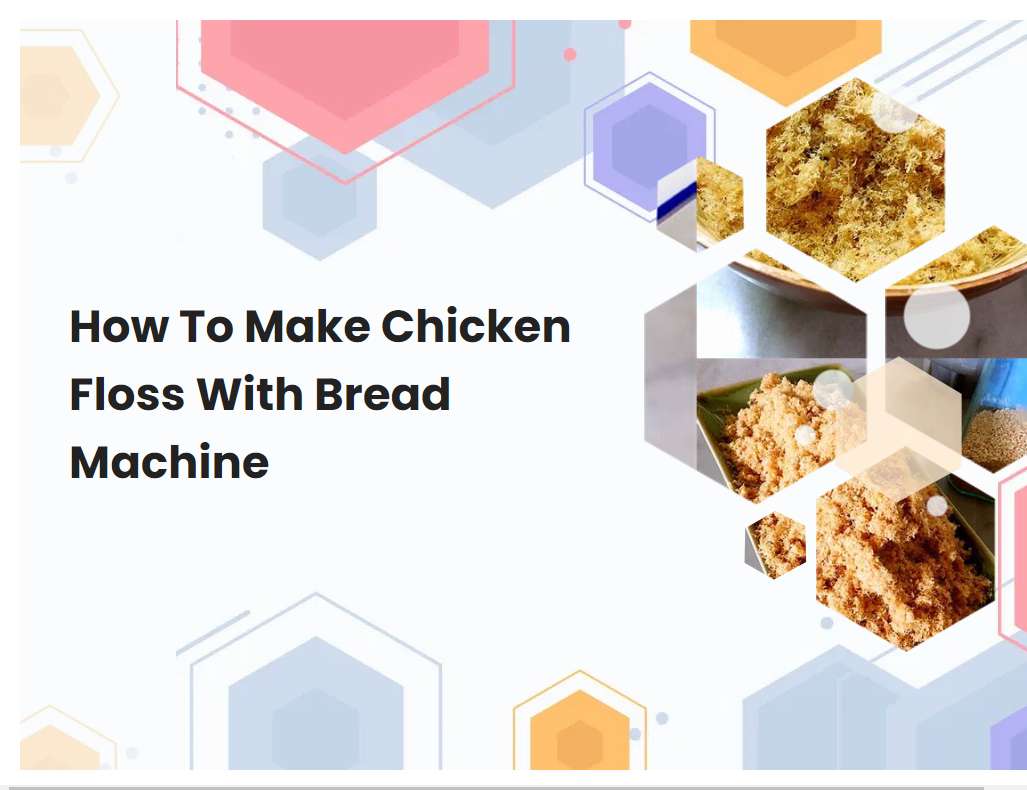 How To Make Chicken Floss With Bread Machine