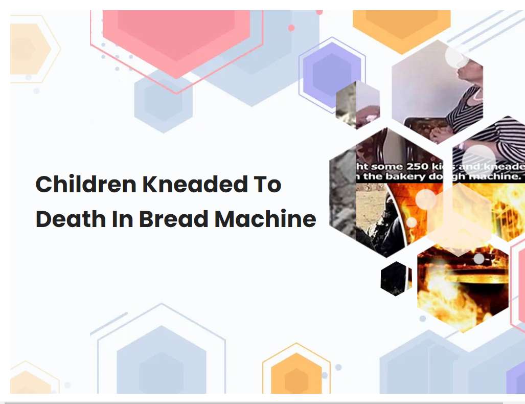 Children Kneaded To Death In Bread Machine