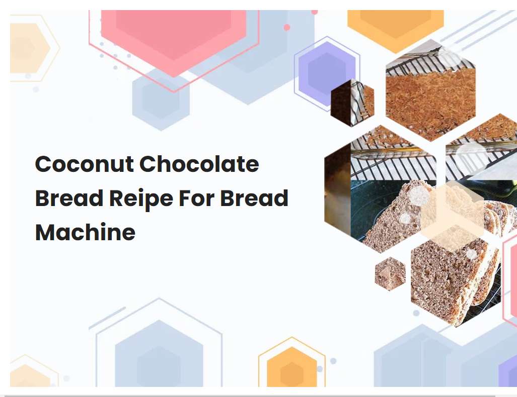 Coconut Chocolate Bread Reipe For Bread Machine