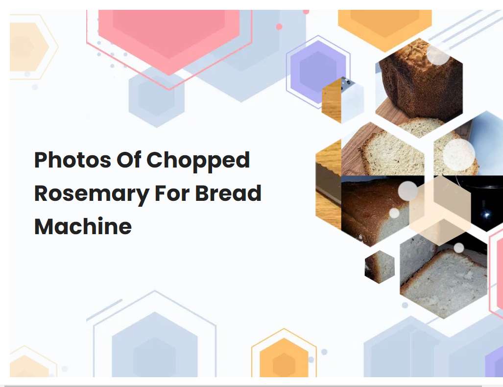 Photos Of Chopped Rosemary For Bread Machine