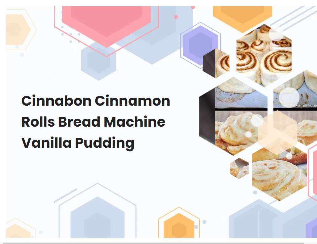 Cinnabon Cinnamon Rolls Bread Machine Vanilla Pudding