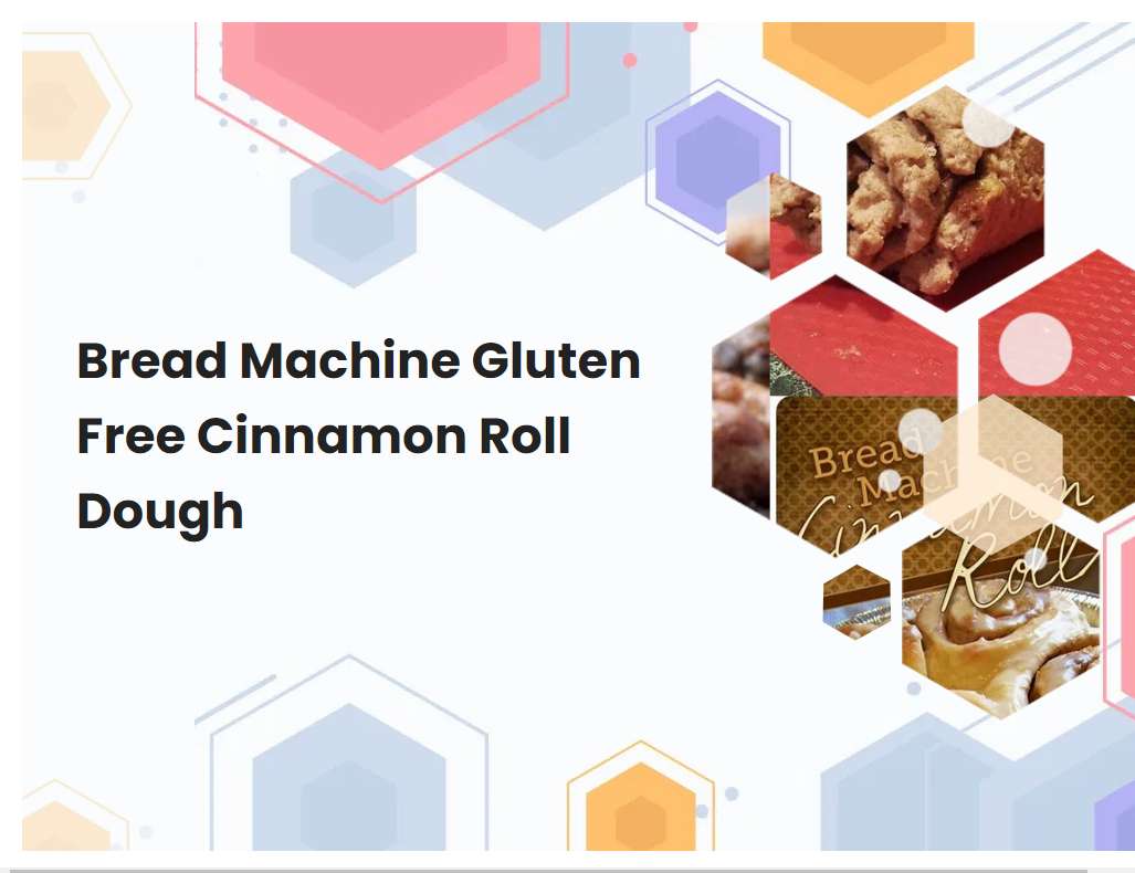 Bread Machine Gluten Free Cinnamon Roll Dough