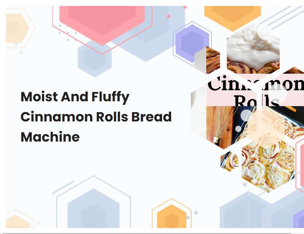 Moist And Fluffy Cinnamon Rolls Bread Machine