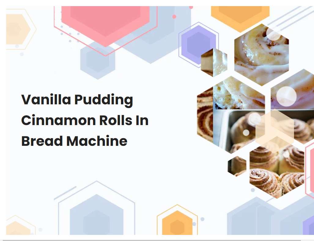 Vanilla Pudding Cinnamon Rolls In Bread Machine