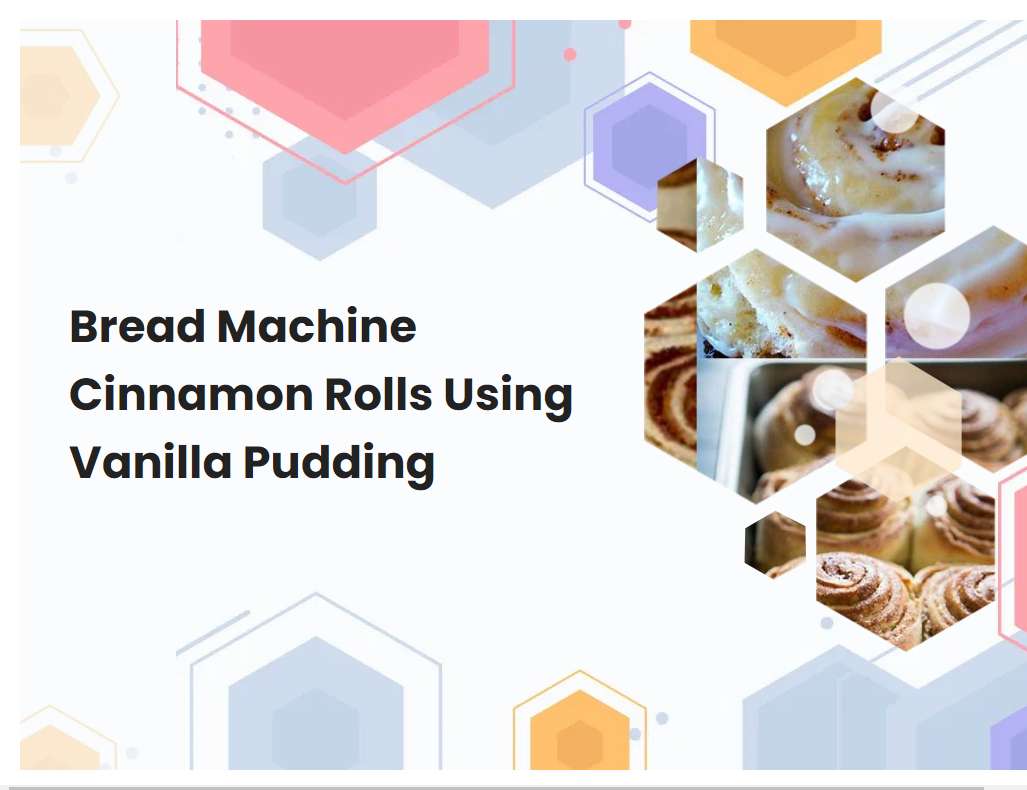 Bread Machine Cinnamon Rolls Using Vanilla Pudding