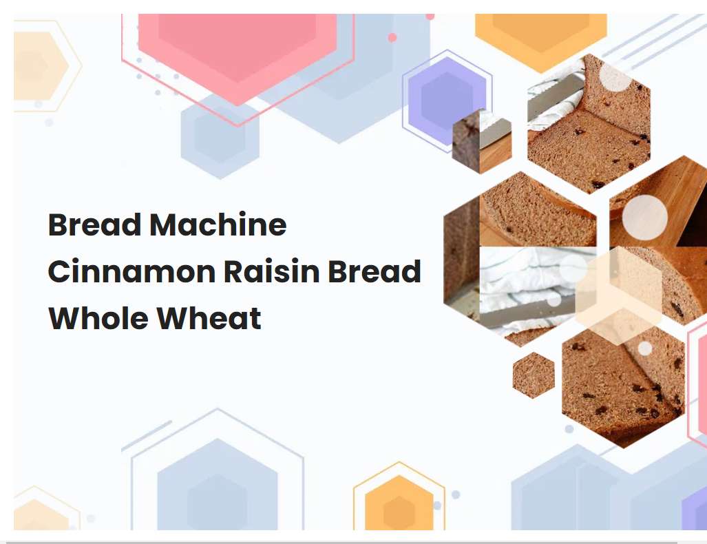 Bread Machine Cinnamon Raisin Bread Whole Wheat