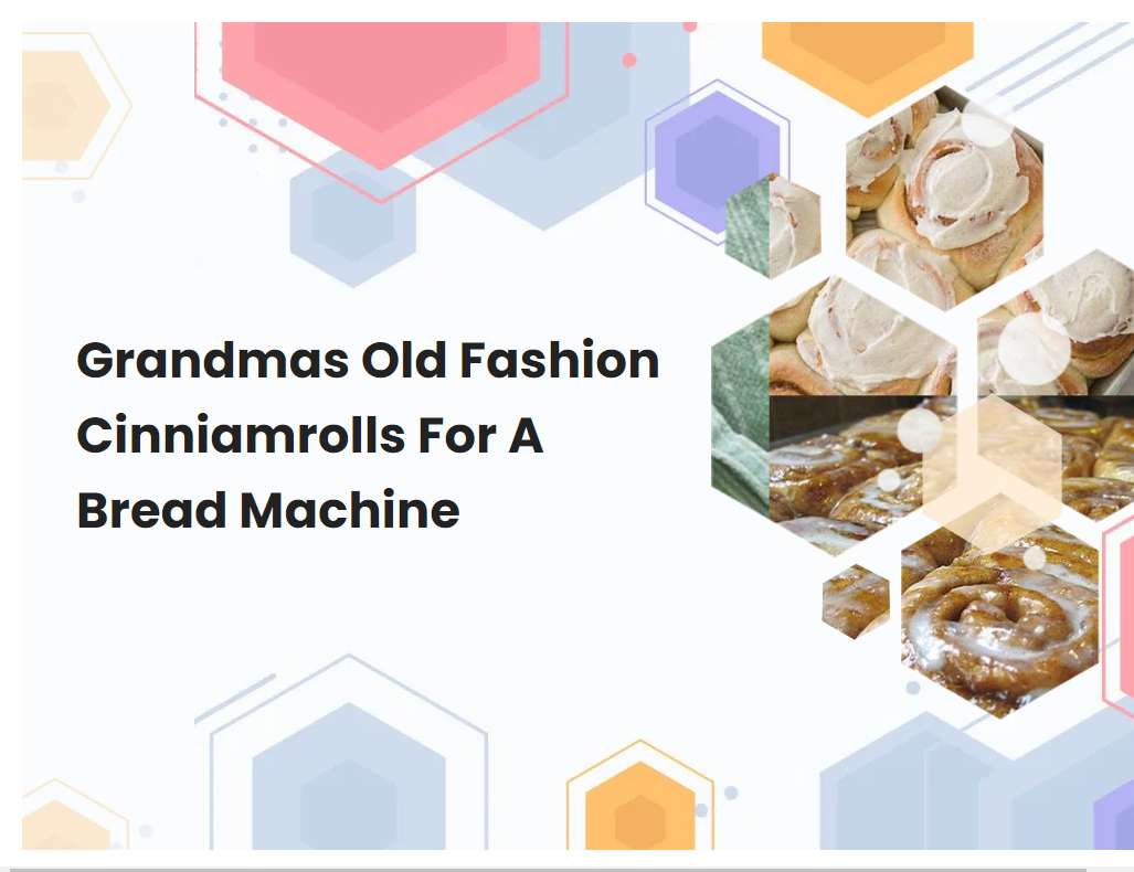 Grandmas Old Fashion Cinniamrolls For A Bread Machine