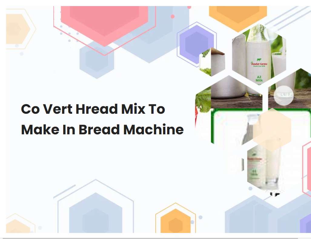 Co Vert Hread Mix To Make In Bread Machine