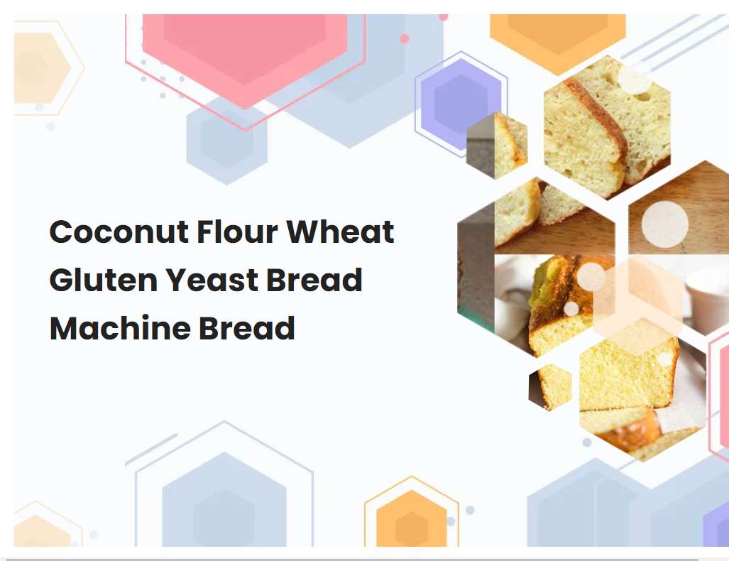 Coconut Flour Wheat Gluten Yeast Bread Machine Bread