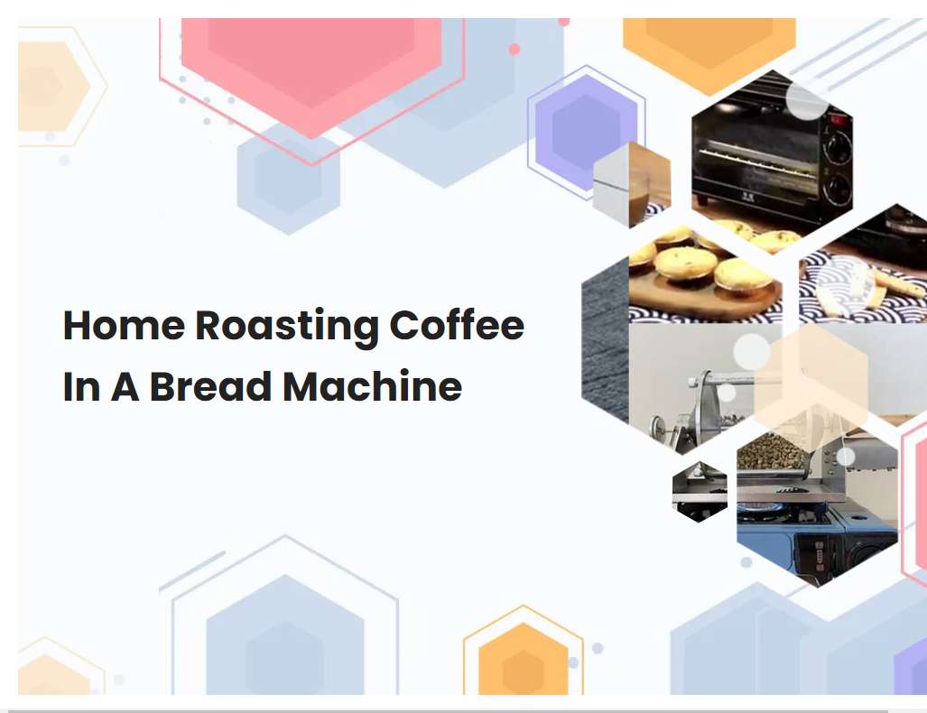 Home Roasting Coffee In A Bread Machine